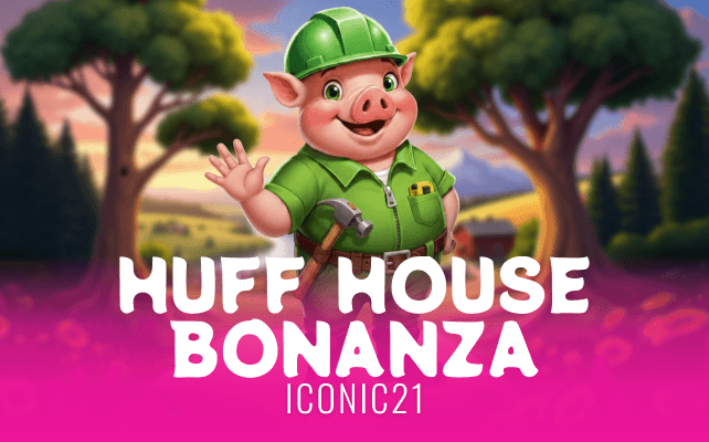 Huff House Bonanza